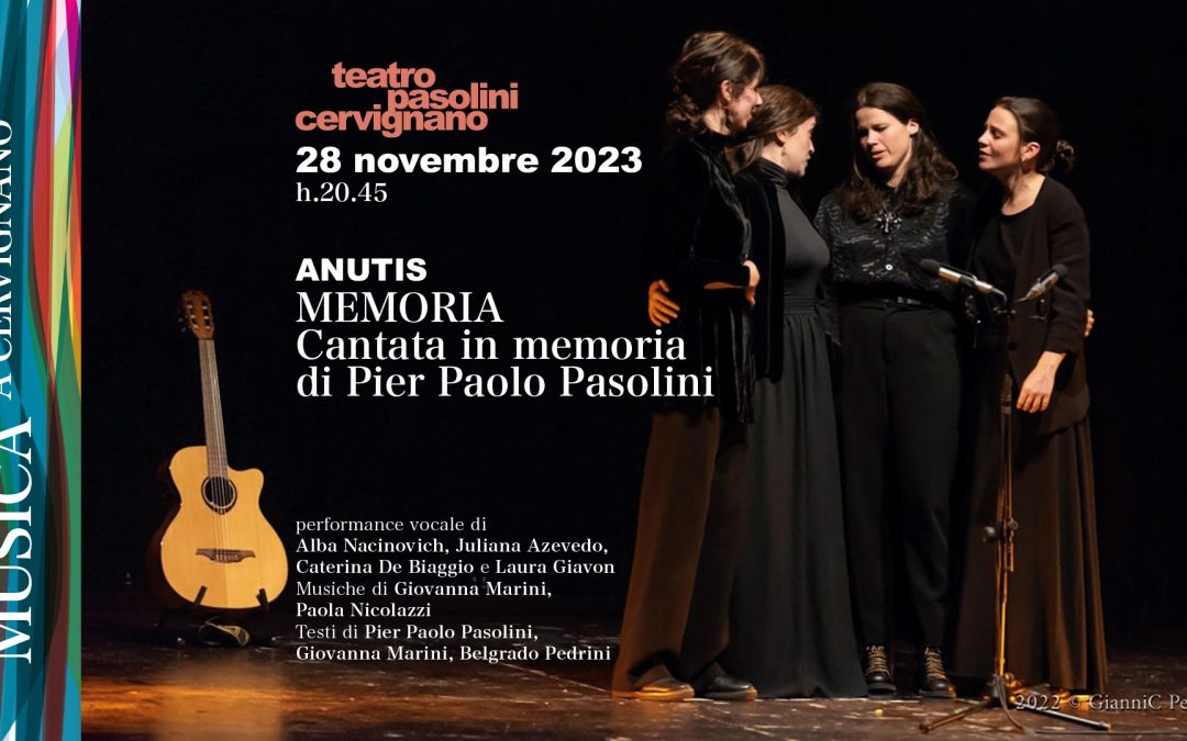 ANUTIS Memoria – Cantata in memoria di Pier Paolo Pasolini