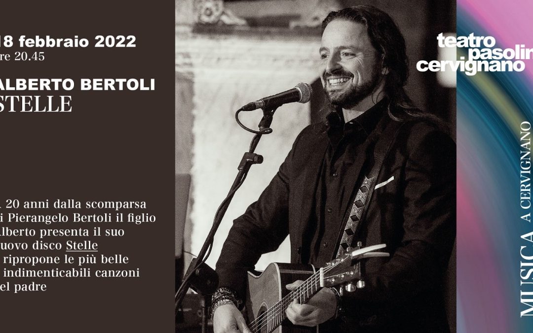 ALBERTO BERTOLI – “STELLE”: la musica del grande Pierangelo rivive nella voce del figlio