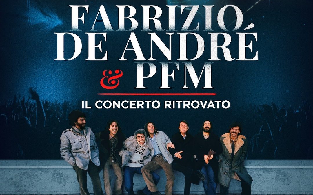 Fabrizio De Andrè e PFM – Il concerto ritrovato